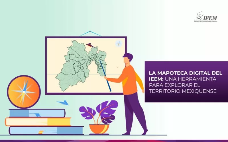 IEEM hace publica su mapoteca digital para explorar el territorio mexiquense.
