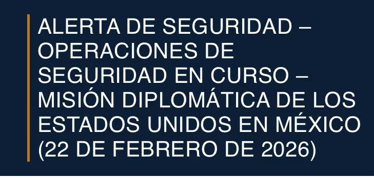 Alerta de Seguridad de la Embajada de EE.UU. en México